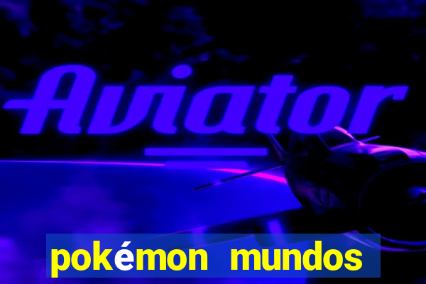 pokémon mundos elementais apk